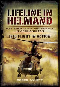Hardcover Lifeline in Helmand: RAF Battlefield Mobility in Afghanistan Book