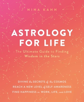 Hardcover Astrology for Life: The Ultimate Guide to Finding Wisdom in the Stars Book