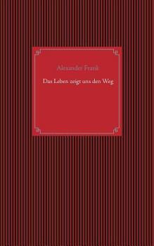 Paperback Das Leben zeigt uns den Weg [German] Book