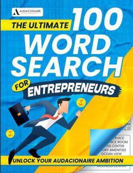 Paperback The Ultimate 100 Word Search For Entrepreneurs: Unlock Your Audacionaire Ambition Book