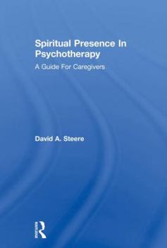 Paperback Spiritual Presence in Psychotherapy: A Guide for Caregivers Book