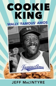 Paperback Cookie King, Wally 'Famous' Amos: Mini-Biography of Famous Amos Cookies Founder Book