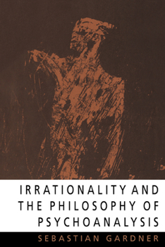 Paperback Irrationality and the Philosophy of Psychoanalysis Book