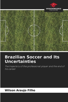 Paperback Brazilian Soccer and Its Uncertainties Book