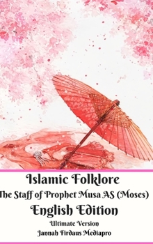 Hardcover Islamic Folklore The Staff of Prophet Musa AS (Moses) English Edition Ultimate Version Book