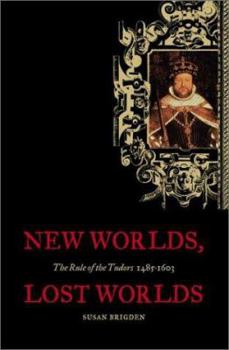 New Worlds, Lost Worlds: The Rule of the Tudors, 1485-1603 - Book #5 of the Penguin History of Britain