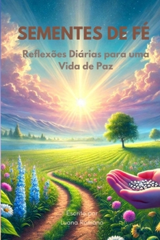 Paperback Sementes de Fé: Reflexões Diárias para uma Vida de Paz [Portuguese] Book