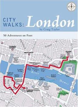 City Walks: London: 50 Adventures on Foot (City Walks) - Book  of the City Walks