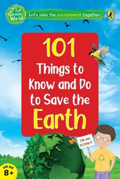 Paperback 101 Things to Know and Do to Save the Earth (the Green World) Book