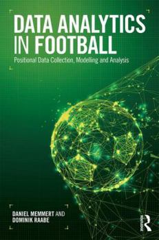 Paperback Data Analytics in Football: Positional Data Collection, Modelling and Analysis Book