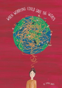 Paperback When Worry Could Save The World Book