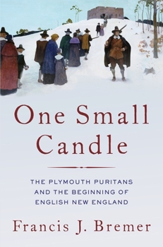 Hardcover One Small Candle: The Plymouth Puritans and the Beginning of English New England Book