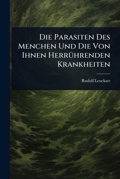 Die Parasiten Des Menchen Und Die Von Ihnen HerrÃ1/4hrenden Krankheiten (German Edition)