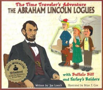 Hardcover The Abraham Lincoln Logues: With Buffalo Biff and Farley's Raiders [With CD] Book