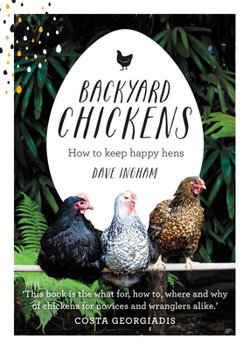 Hardcover Backyard Chickens: How to Keep Happy Hens Book