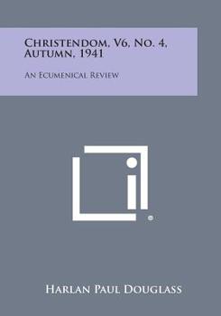 Paperback Christendom, V6, No. 4, Autumn, 1941: An Ecumenical Review Book