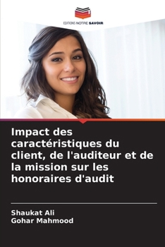 Paperback Impact des caractéristiques du client, de l'auditeur et de la mission sur les honoraires d'audit [French] Book