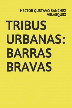 Paperback Tribus Urbanas: Barras Bravas [Spanish] Book