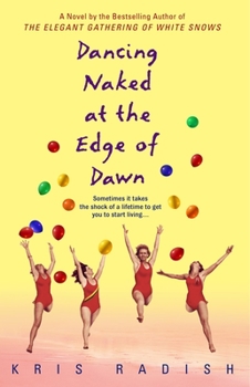 Paperback Dancing Naked at the Edge of Dawn: Dancing Naked at the Edge of Dawn: A Novel Book