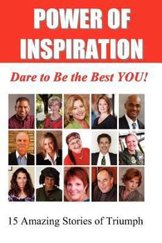 Paperback Power of Inspiration: Dare to Be the Best YOU! Book