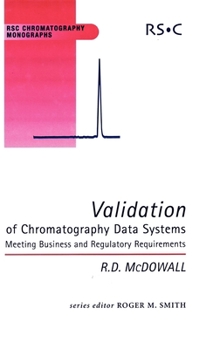 Hardcover Validation of Chromatography Data Systems: Meeting Business and Regulatory Requirements Book