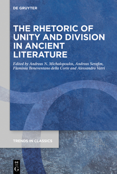 Hardcover The Rhetoric of Unity and Division in Ancient Literature Book