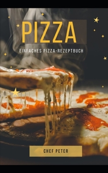 Paperback PIZZA Einfaches Pizza-Rezeptbuch [German] Book