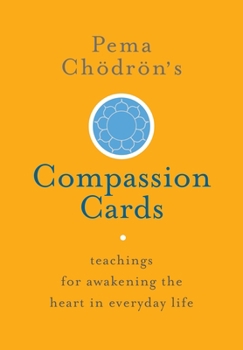 Cards Pema Chödrön's Compassion Cards: Teachings for Awakening the Heart in Everyday Life Book