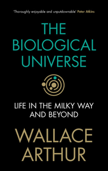 Hardcover The Biological Universe: Life in the Milky Way and Beyond Book