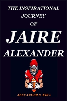 Paperback The Inspirational Journey of Jaire Alexander Book