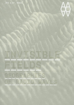 Paperback Invisible Fields: Geographies of Radio Waves Book