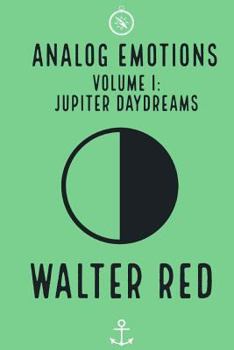 Paperback Analog Emotions: (volume I: Jupiter Daydreams) Book