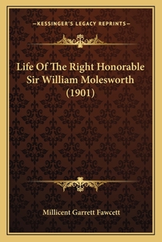 Paperback Life Of The Right Honorable Sir William Molesworth (1901) Book