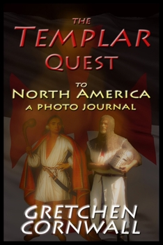 Paperback The Templar Quest to North America: A Photo Journal Book