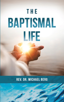Paperback The Baptismal Life Book