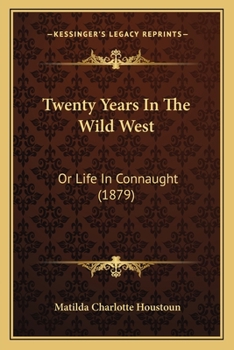Paperback Twenty Years In The Wild West: Or Life In Connaught (1879) Book