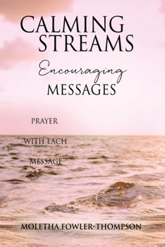 Paperback Calming Streams Encouraging Messages: Prayer with Each Message Book