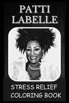 Paperback Stress Relief Coloring Book: Colouring Patti Labelle Book