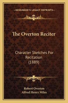 Paperback The Overton Reciter: Character Sketches For Recitation (1889) Book