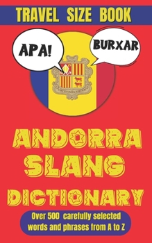 Paperback Andorra Slang Dictionary: Your Ultimate Guide to Speaking Like a Local in the Pyrenees Book