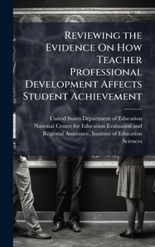 Reviewing the Evidence On How Teacher Professional Development Affects Student Achievement