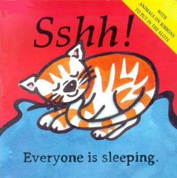 Hardcover Sshh! Everyone Is Sleeping [With Animals on Ribbons] Book