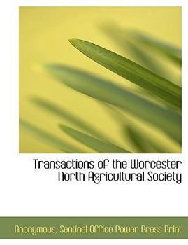Paperback Transactions of the Worcester North Agricultural Society Book