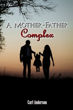 Paperback A Mother-Father Complex Book
