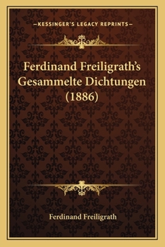 Paperback Ferdinand Freiligrath's Gesammelte Dichtungen (1886) Book