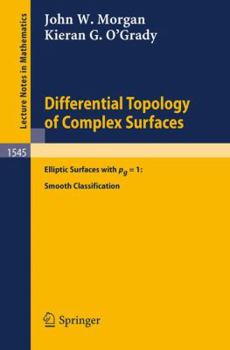 Paperback Differential Topology of Complex Surfaces: Elliptic Surfaces with Pg = 1: Smooth Classification Book