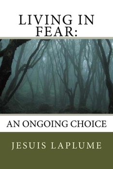 Paperback Living In Fear: An Ongoing Choice Book