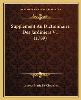 Paperback Supplement Au Dictionnaire Des Jardiniers V1 (1789) [French] Book