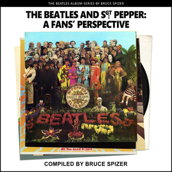 Paperback The Beatles and Sgt Pepper, a Fan's Perspective Book