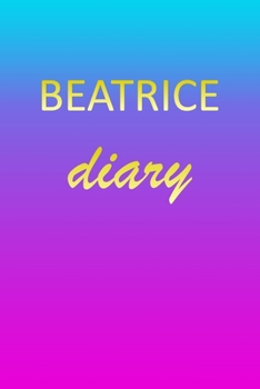 Beatrice: Journal Diary | Personalized First Name Personal Writing | Letter B Blue Purple Pink Gold Effect Cover | Daily Diaries for Journalists & ... Taking | Write about your Life & Interests